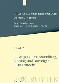 Buy Strafjustiz und DDR-Unrecht, Band 7, Gefangenenmisshandlung, Doping und sonstiges DDR-Unrecht (English, Mario Piel | Petra Schäfter) — BookShops.in