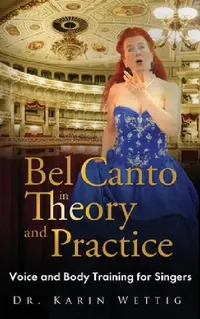 Buy Bel Canto in Theory and Practice (English, Karin Wettig) — BookShops.in