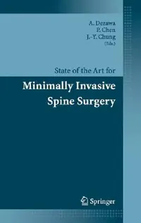 Buy State of the Art for Minimally Invasive Spine Surgery (English, A. Dezawa | P. -Q Chen | J. -Y Chung) — BookShops.in
