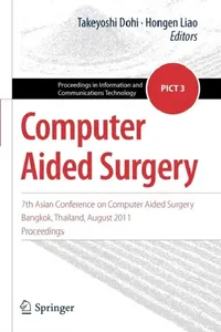 Buy Computer Aided Surgery: 7th Asian Conference on Computer Aided Surgery, Bangkok, Thailand, August 2011, Proceedings by Takeyoshi Dohi & Hongen Liao | Springer-Nature | English | Paperback | 2012 Edition — BookShops.in