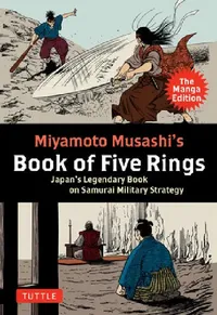 Buy Book of Five Rings: Japan's Legendary Samurai Military Strategy (Manga Edition) by Miyamoto Musashi | Hardcover | Tuttle Publishing — BookShops.in