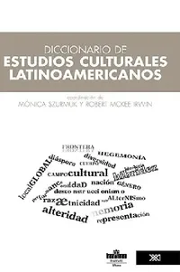 Buy Diccionario de estudios culturales latinoamericanos (English, Mónica Szurmuk | Robert McKee Irwin) — BookShops.in