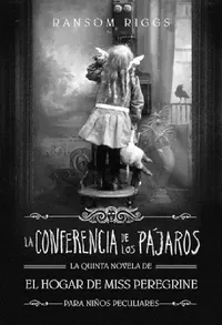 Buy La Conferencia de Los Pájaros / The Conference of the Birds (English, Ransom Riggs) — BookShops.in