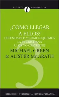 Buy El Como Llegar A Ellos? (English, Michael Green | Alister McGrath) — BookShops.in