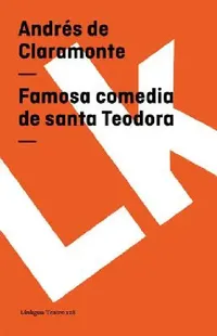Buy Famosa comedia de santa Teodora (English, Andrés de Claramonte) — BookShops.in