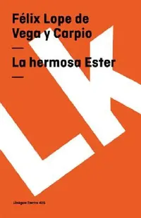 Buy La hermosa Ester (English, Félix Lope de Vega Y. Carpio) — BookShops.in