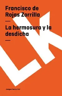 Buy La hermosura y la desdicha (English, Francisco De Rojas Zorrilla) — BookShops.in