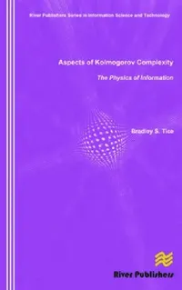 Buy Aspects of Kolmogorov Complexity the Physics of Information (English, Bradley S. Tice) — BookShops.in