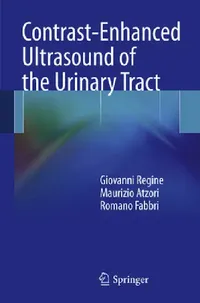 Buy Contrast-Enhanced Ultrasound of the Urinary Tract (English, Giovanni Regine | Maurizio Atzori | Romano Fabbri) — BookShops.in