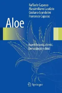 Buy Aloe: Aspetti Botanici, Chimici, Farmacologici E Clinici (English, Raffaele Capasso | Massimiliano Laudato | Giuliano Grandolini) — BookShops.in