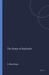 Buy The Syntax of Sophocles (English, A. C. Moorhouse) — BookShops.in