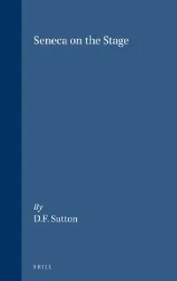 Buy Seneca on the stage (English, Dana F. Sutton) — BookShops.in