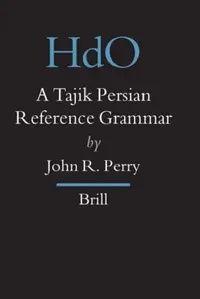 Buy A Tajik Persian Reference Grammar (English, John R. Perry) — BookShops.in