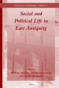Buy Social and Political Life in Late Antiquity - Volume 3.1 (English, William Bowden | Adam Gutteridge | Carlos Machado) — BookShops.in
