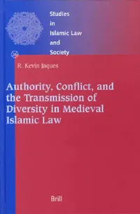 Buy Authority, Conflict, and the Transmission of Diversity in Medieval Islamic Law (English, Kevin Jaques) — BookShops.in