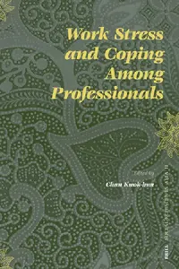 Buy Work Stress and Coping Among Professionals (English, Kwok-Bun Chan) — BookShops.in