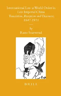 Buy International Law as World Order in Late Imperial China (English, Rune Svarverud) — BookShops.in