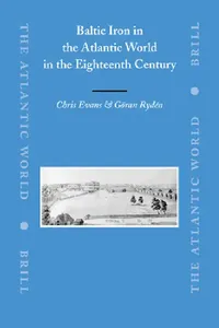 Buy Baltic Iron in the Atlantic World in the Eighteenth Century (English, Chris Evans | Göran Rydén) — BookShops.in