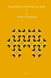 Buy Kingship in Early Medieval China (English, Andrew Eisenberg) — BookShops.in