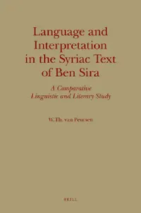 Buy Language and Interpretation in the Syriac Text of Ben Sira (English, Willem Th Van Peursen) — BookShops.in