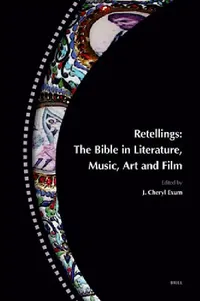 Buy Retellings -- The Bible in Literature, Music, Art and Film (English, J. Cheryl Exum) — BookShops.in