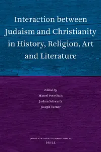 Buy Interaction Between Judaism and Christianity in History, Religion, Art and Literature (English, Marcel Poorthuis | Joshua J. Schwartz | Joseph Turner) — BookShops.in