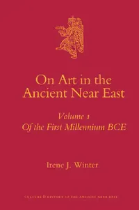 Buy On Art in the Ancient Near East Volume I (English, Irene Winter) — BookShops.in
