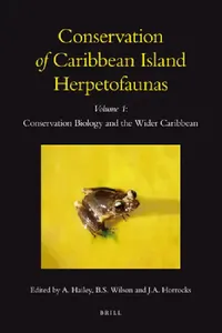 Buy Conservation of Caribbean Island Herpetofaunas Volume 1 (English, Adrian Hailey | Byron S. Wilson | Julia A. Horrocks) — BookShops.in