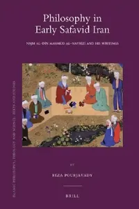 Buy Philosophy in Early Safavid Iran (English, Reza Pourjavady) — BookShops.in