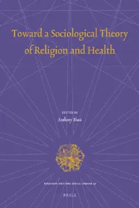 Buy Toward a Sociological Theory of Religion and Health (English, Anthony Blasi) — BookShops.in