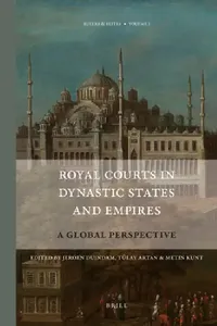 Buy Royal Courts in Dynastic States and Empires (English, Jeroen Duindam | Tülay Artan | Metin Kunt) — BookShops.in