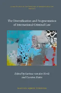 Buy The Diversification and Fragmentation of International Criminal Law (English, Larissa Van Den Herik | Carsten Stahn) — BookShops.in