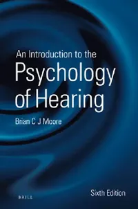 Buy An Introduction to the Psychology of Hearing (English, Brian Moore) — BookShops.in
