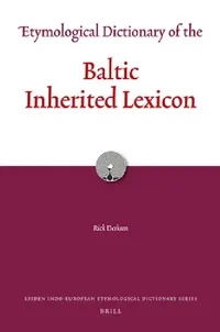 Buy Etymological Dictionary of the Baltic Inherited Lexicon (English, Rick Derksen) — BookShops.in