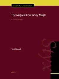 Buy The Magical Ceremony Maqlû (English, Tzvi Abusch) — BookShops.in