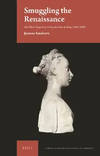 Buy Smuggling the Renaissance (English, Joanna Smalcerz) — BookShops.in