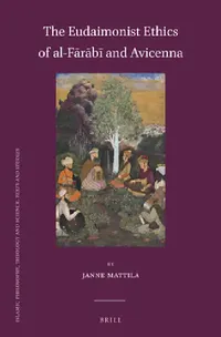 Buy The Eudaimonist Ethics of Al-Fārābī And Avicenna (English, Janne Mattila) — BookShops.in