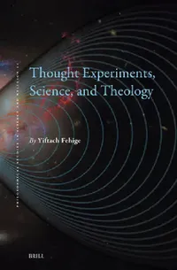 Buy Thought Experiments, Science, and Theology (English, Yiftach Fehige) — BookShops.in