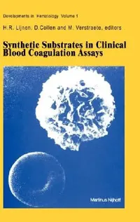 Buy Synthetic Substrates in Clinical Blood Coagulation Assays (English, H. R. Lijnen) — BookShops.in