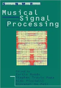 Buy Musical Signal Processing (English, Curtis Roads | Stephen Travis Pope | Aldo Piccialli) — BookShops.in
