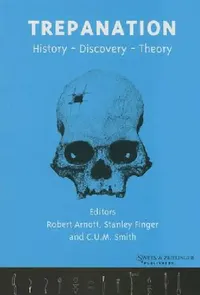 Buy Trepanation (English, Robert Arnott | Stanley Finger | Chris Smith) — BookShops.in