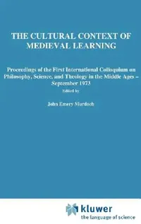 Buy The Cultural Context of Medieval Learning (English, J. E. Murdoch | E. D. Sylla) — BookShops.in