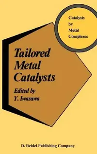 Buy Tailored Metal Catalysts (English, Y. Iwasawa) — BookShops.in