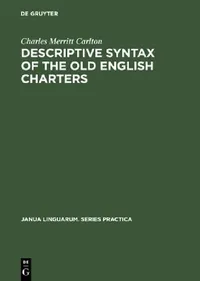 Buy Descriptive Syntax of the Old English Charters (English, Charles Merritt Carlton) — BookShops.in