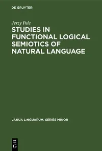 Buy Studies in Functional Logical Semiotics of Natural Language (English, Jerzy Pelc) — BookShops.in