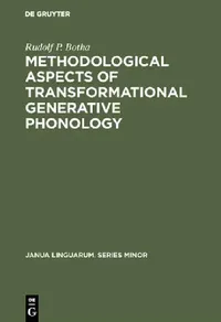 Buy Methodological Aspects of Transformational Generative Phonology (English, Rudolf P. Botha) — BookShops.in