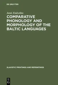 Buy Comparative Phonology and Morphology of the Baltic Languages (English, Janis Endzelins) — BookShops.in