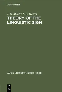 Buy Theory of the Linguistic Sign (English, J. W. Mulder | S. G. Hervey) — BookShops.in