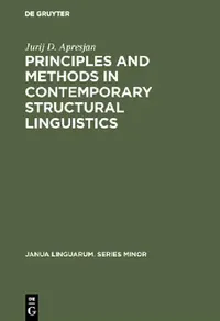 Buy Principles and Methods in Contemporary Structural Linguistics (English, Jurij D. Apresjan | Dina B. Crockett) — BookShops.in