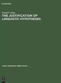 Buy The Justification of Linguistic Hypotheses (English, Rudolf P. Botha | Walter K. Winckler) — BookShops.in